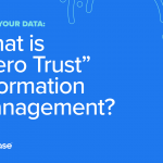 Zero Trust Information Management